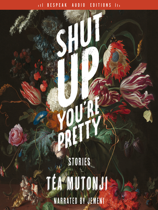 Title details for Shut Up You're Pretty by Téa Mutonji - Available